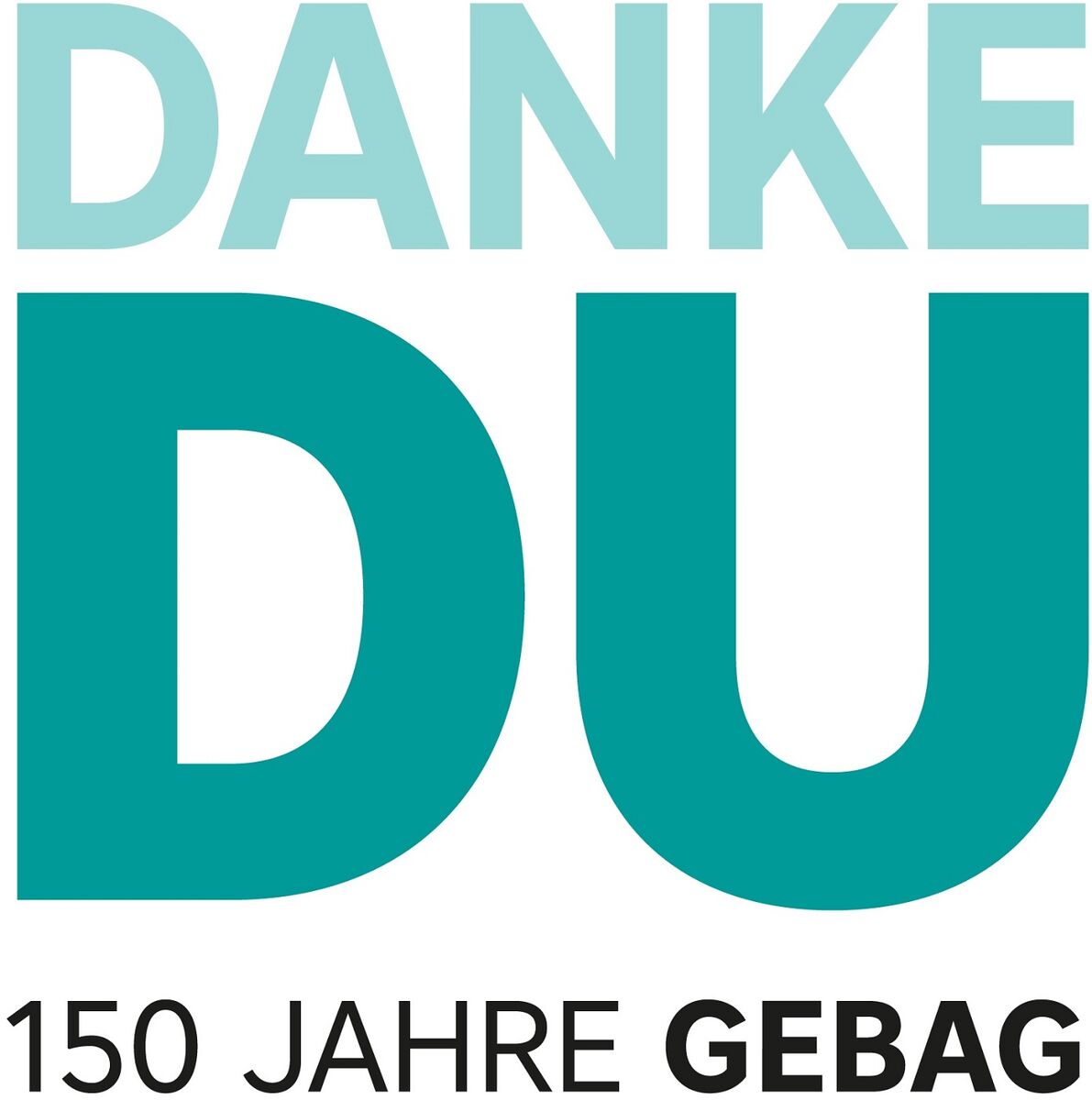 Text auf weißem Hintergrund: Danke Du - 150 Jahre Gebag