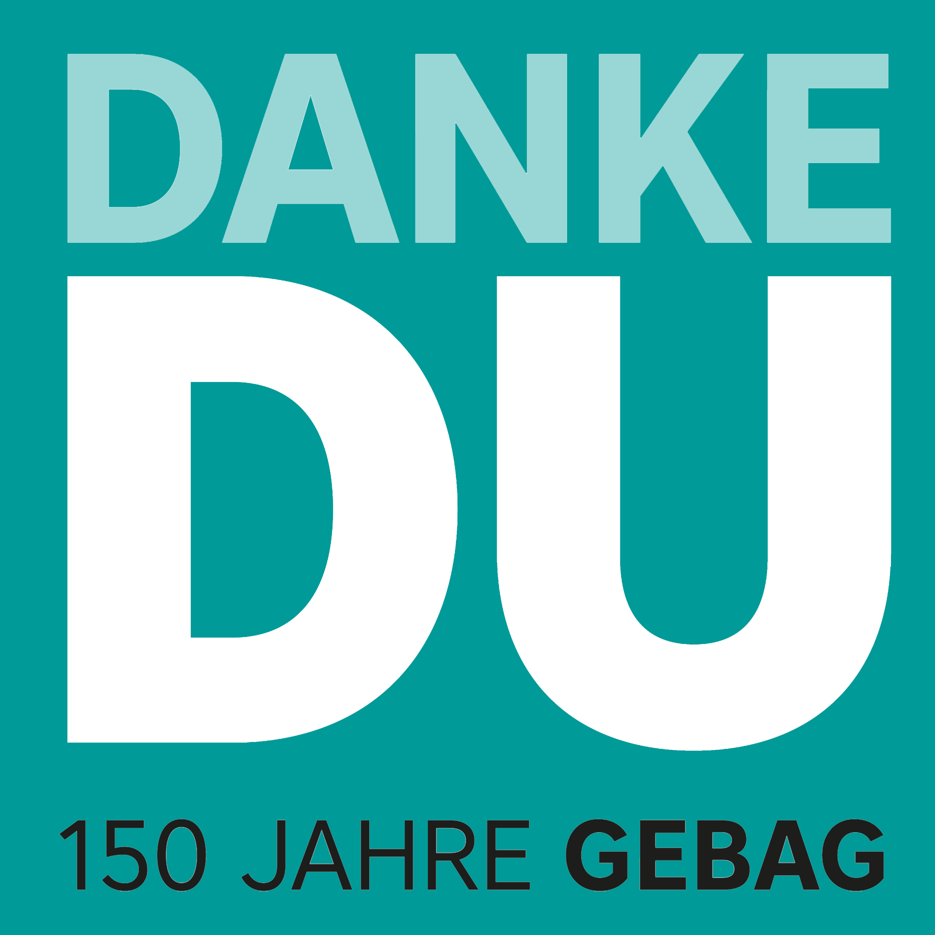 Text auf türkisfarbenem Hintergrund: Danke Du - 150 Jahre Gebag